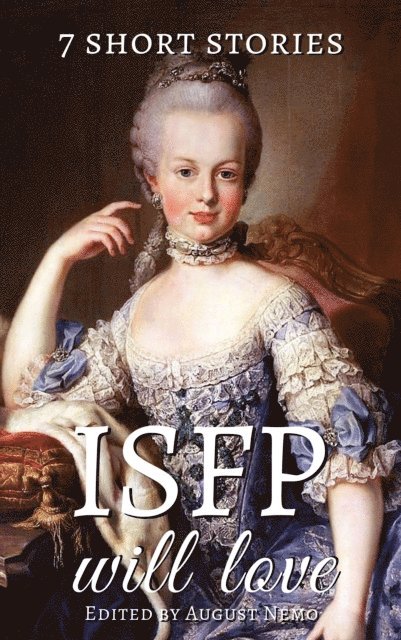 August Nemo, Stephen Crane, Franz Kafka, Ryunosuke Akutagawa, Honore de Balzac, Washington Irving, Anton Chekhov, O. Henry - 7 short stories that ISFP will love, E-bok