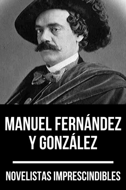 August Nemo, Manuel Fernandez y Gonzalez - Novelistas Imprescindibles - Manuel Fernández y González, E-bok