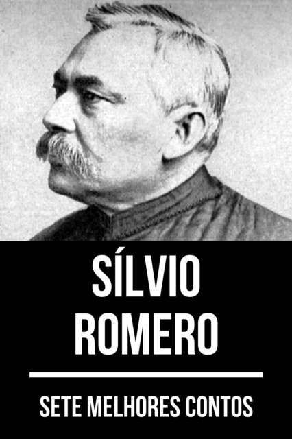 Silvio Romero - 7 melhores contos de Sílvio Romero, E-bok