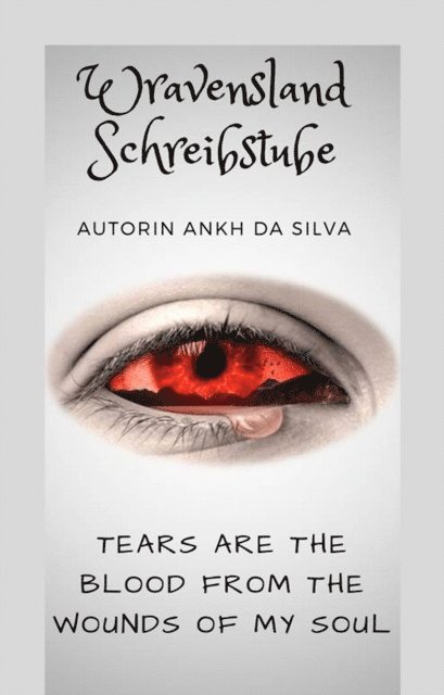 Scott Harris, Andrea B., Ankh da Silva - Tears are the blood from the wounds of my soul, E-bok