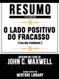 Resumo Estendido: O Lado Positivo Do Fracasso (Failing Forward)