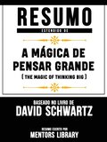 Resumo Estendido: A Mágica De Pensar Grande (The Magic Of Thinking Big)
