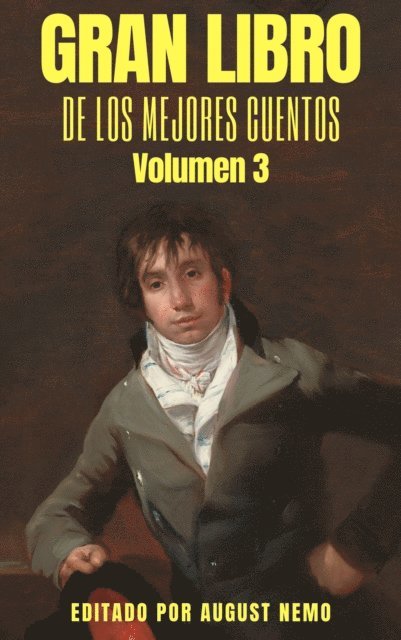 August Nemo, Washington Irving, Vicente Blasco Ibanez, Teodoro Baro, Soledad Acosta de Samper, Ruben Dario, Roberto Payro, Roberto Arlt, Ricardo Guiraldes, Oscar Wilde, Leopoldo Lugones - Gran Libro de los Mejores Cuentos - Volumen 3, E-bok