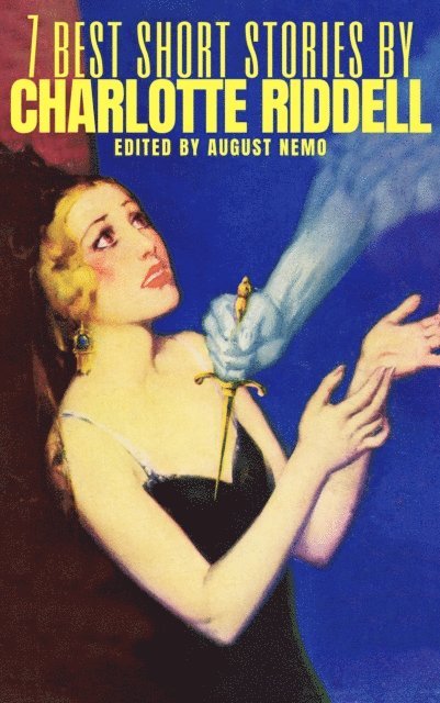 August Nemo, Charlotte Riddell - 7 best short stories by Charlotte Riddell, E-bok