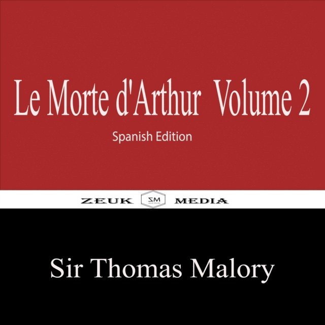 Sir Thomas Malory - Le Morte d'Arthur Volume 2, E-bok