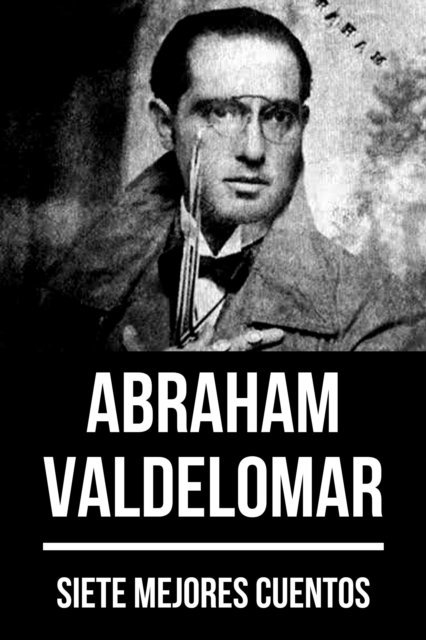 August Nemo, Abraham Valdelomar - 7 mejores cuentos de Abraham Valdelomar, E-bok