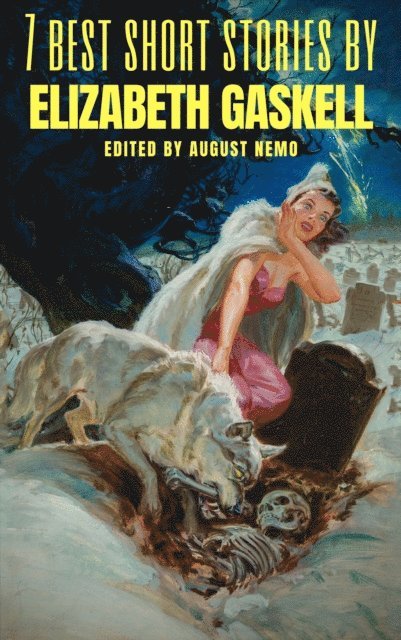 August Nemo, Elizabeth Gaskell - 7 best short stories by Elizabeth Gaskell, E-bok