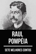 7 melhores contos de Raul PompÃ©ia