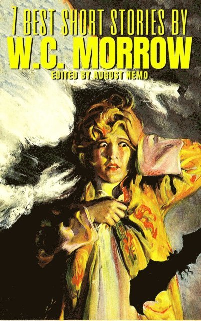 August Nemo, W. C. Morrow - 7 best short stories by W.C. Morrow, E-bok