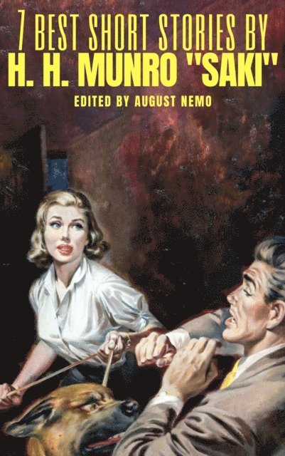 August Nemo, Saki (H.H. Munro) - 7 best short stories by H. H. Munro &quote;Saki&quote;, E-bok