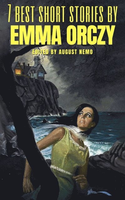 August Nemo, Emma Orczy - 7 best short stories by Emma Orczy, E-bok