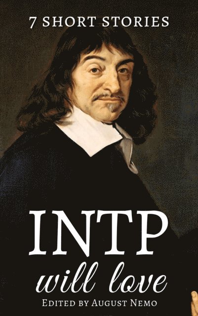August Nemo, H. P. Lovecraft, Ralph Waldo Emerson, James Joyce, Katherine Mansfield, Arthur Conan Doyle, Marcus Aurelius, Saki (H.H. Munro) - 7 short stories that INTP will love, E-bok