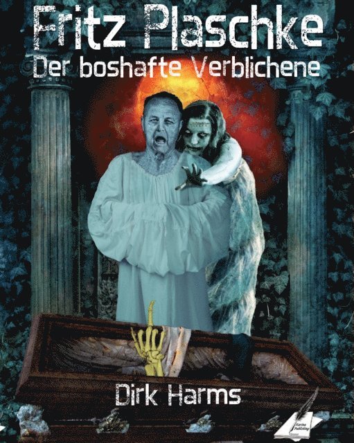 Dirk Harms - Der boshafte Verblichene, E-bok