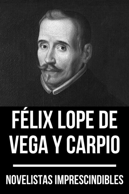 August Nemo, Felix Lope de Vega y Carpio - Novelistas Imprescindibles - Félix Lope de Vega y Carpio, E-bok