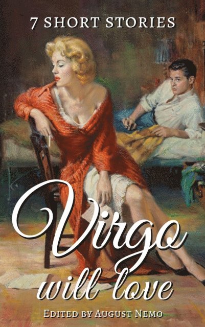 August Nemo, G. K. Chesterton, Hans Christian Andersen, Anton Chekhov, Mary E. Wilkins Freeman, Herman Melville, Nathaniel Hawthorne, Thomas Bulfinch - 7 short stories that Virgo will love, E-bok