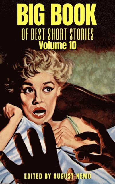 August Nemo, Arnold Bennett, S. Baring-Gould, Edward Bellamy, Maria Edgeworth, Margaret Oliphant, Amelia B. Edwards, Flora Annie Steel, Charlotte Riddell, H. and E. Heron, Sheridan Le Fanu - Big Book of Best Short Stories - Volume 10, E-bok