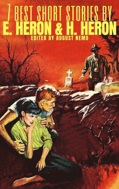 August Nemo, H. and E. Heron - 7 best short stories by H. and E. Heron, E-bok