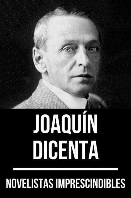 August Nemo, Joaquin Dicenta - Novelistas Imprescindibles - Joaquín Dicenta, E-bok
