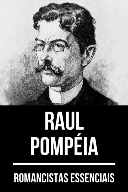 August Nemo, Raul Pompeia - Romancistas Essenciais - Raul Pompéia, E-bok
