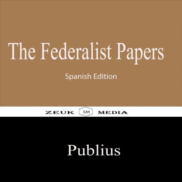 Publius - The Federalist Papers, E-bok