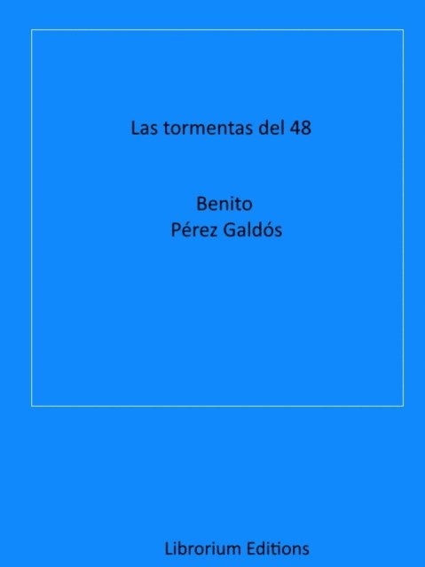 Benito Perez Galdos - Las tormentas del 48, E-bok