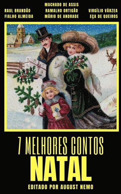 August Nemo, Fialho de Almeida, Virgilio Varzea, Ramalho Ortigao, Mario de Andrade, Eca de Queiros, Machado de Assis - 7 melhores contos - Natal, E-bok