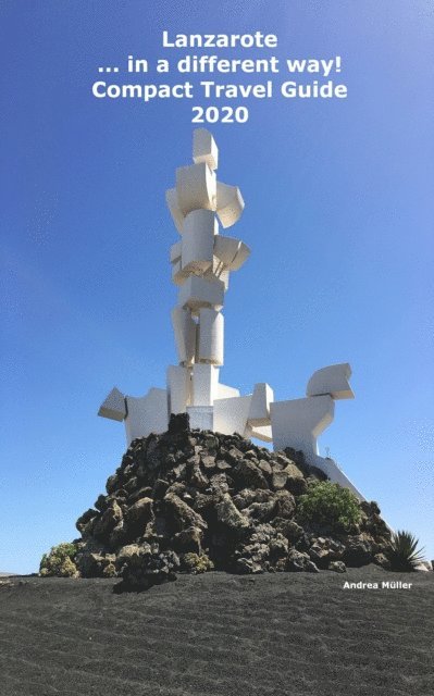 Andrea Muller - Lanzarote ...in a different way! Compact Travel Guide 2020, E-bok