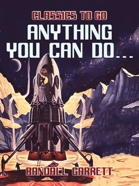 Randall Garrett - Anything You Can Do..., E-bok