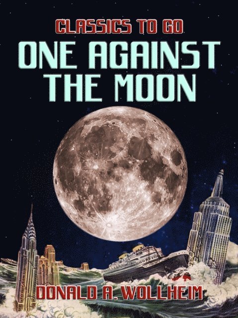 Donald A. Wollheim - One Against the Moon, E-bok