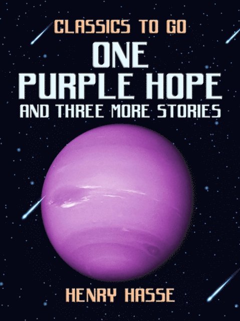 Henry Hasse - One Purple Hope and three more Stories, E-bok
