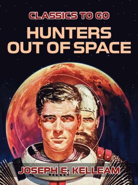 Joseph E. Kelleam - Hunters Out of Space, E-bok