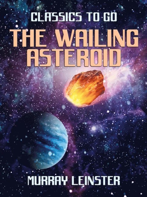 Murray Leinster - Wailing Asteroid, E-bok