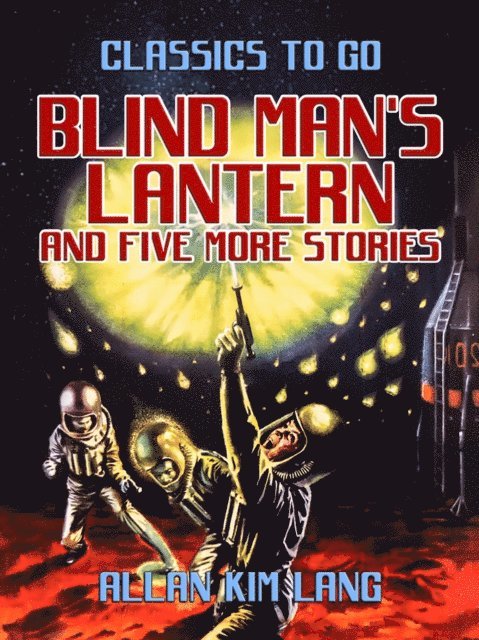 Allan Kim Lang - Blind Man's Lantern and five more stories, E-bok