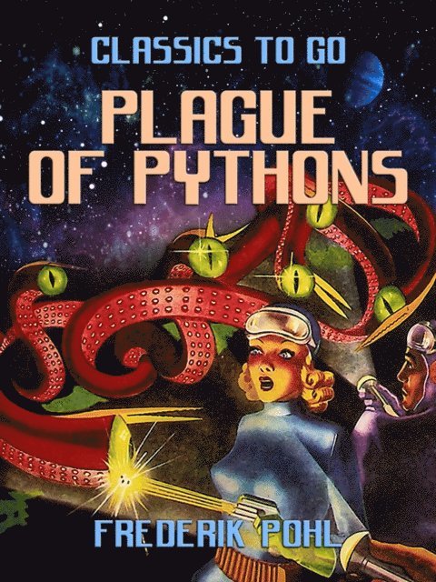 Frederik Pohl - Plague of Pythons, E-bok
