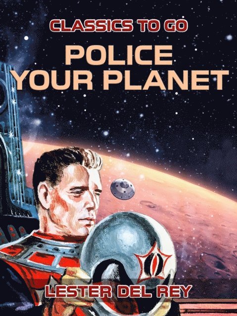 Lester Del Rey - Police Your Planet, E-bok