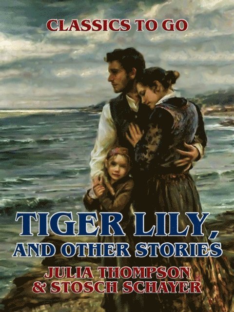 Julia Thompson - Tiger Lily, and Other Stories, E-bok