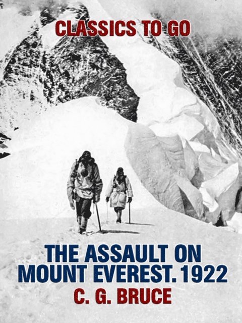 C. G. Bruce - Assault on Mount Everest. 1922, E-bok