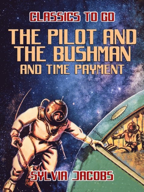 Sylvia Jacobs - Pilot and the Bushman and Time Payment, E-bok