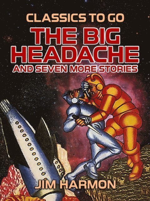 Jim Harmon - Big Headache and seven more stories, E-bok