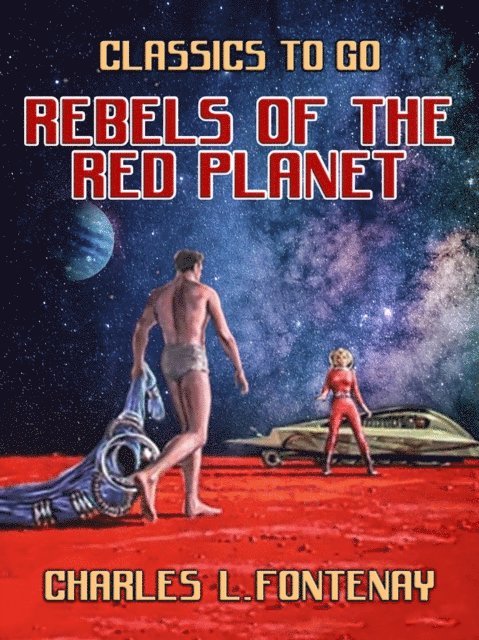 Charles L. Fontenay - Rebels of the Red Planet, E-bok