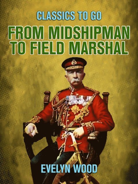 Evelyn Wood - From Midshipman to Field Marshal, E-bok. Tillgänglighet: Lägg i varukorg