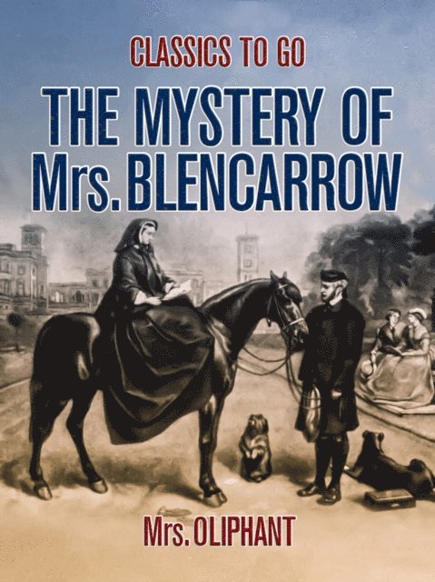 Mrs. Oliphant - Mystery of Mrs. Blencarrow, E-bok
