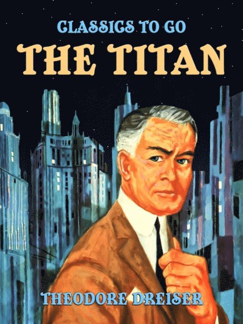 Theodore Dreiser - Titan, E-bok