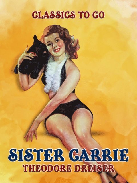 Theodore Dreiser - Sister Carrie, E-bok