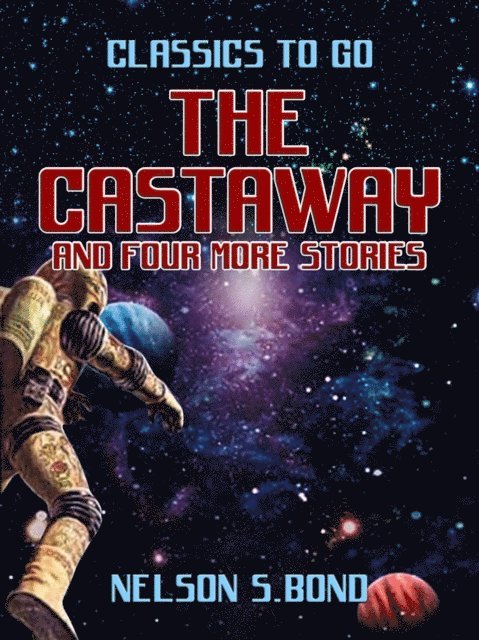 Nelson S. Bond - Castaway and four more stories, E-bok