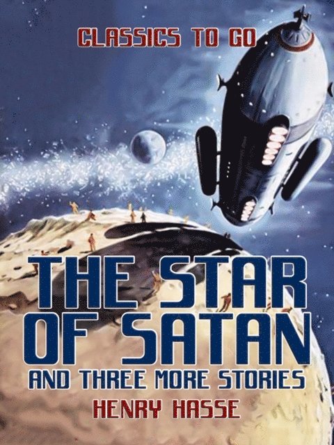 Henry Hasse - Star of Satan and three more stories, E-bok