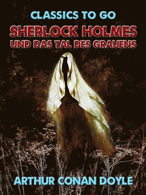 Arthur Conan Doyle - Sherlock Holmes und das Tal des Grauens, E-bok