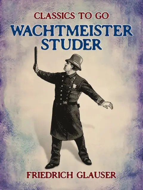 Friedrich C. Glauser - Wachtmeister Studer, E-bok. Tillgänglighet: Lägg i varukorg