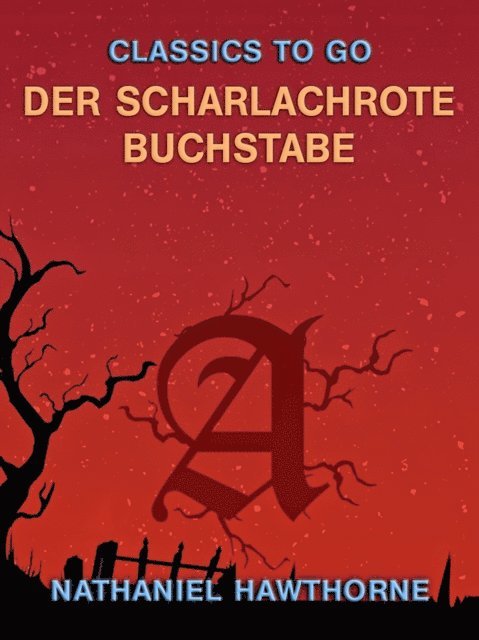 Nathaniel Hawthorne - Der scharlachrote Buchstabe, E-bok