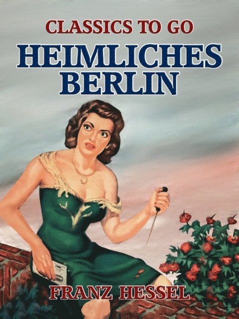 Franz Hessel - Heimliches Berlin, E-bok